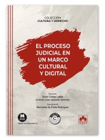 PROCESO JUDICIAL EN UN MARCO CULTURAL Y DIGITAL, EL