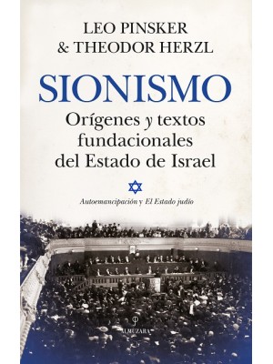 SIONISMO ORÍGENES Y TEXTOS FUNDACIONALES DEL ESTADO DE ISRAEL