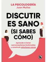 DISCUTIR ES SANO (SI SABES CÓMO)