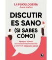 DISCUTIR ES SANO (SI SABES CÓMO)