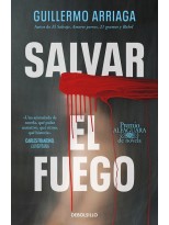 SALVAR EL FUEGO (PREMIO ALFAGUARA DE NOVELA 2020)