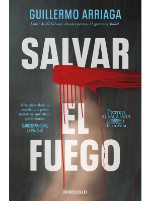 SALVAR EL FUEGO (PREMIO ALFAGUARA DE NOVELA 2020)