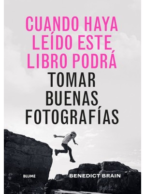 CUANDO HAYA LEIDO ESTE LIBRO PODRÁ TOMAR BUENAS FOTOGRAFÍAS