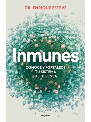 INMUNES. CONOCE Y FORTALECE TU SISTEMA DE DEFENSA