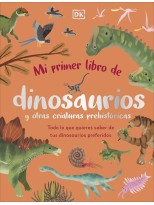 MI PRIMER LIBRO DE DINOSAURIOS Y OTRAS CRIATURAS PREHISTÓRICAS