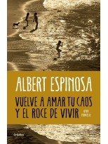 VUELVE A AMAR TU CAOS Y EL ROCE DE VIVIR