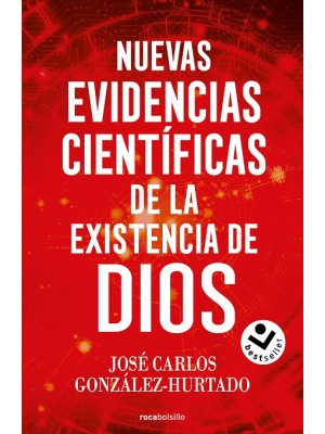 NUEVAS EVIDENCIAS CIENTÍFICAS DE LA EXISTENCIA DE DIOS