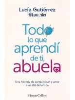 TODO LO QUE APRENDÍ DE TI, ABUELA
