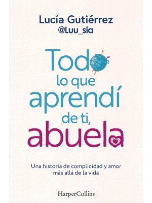 TODO LO QUE APRENDÍ DE TI, ABUELA