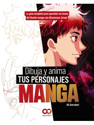 DIBUJA Y ANIMA TUS PERSONAJES MANGA LA GUÍA COMPLETA PARA APRENDER LAS BASES DE