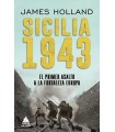 SICILIA 1943 EL PRIMER ASALTO A LA FORTALEZA EUROPE
