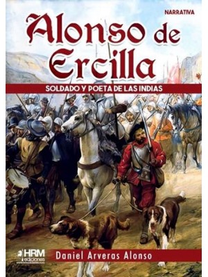 ALONSO DE ERCILLA SOLDADO Y POETA INDIAS