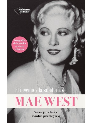 INGENIO Y LA SABIDURÍA DE MAE WEST, EL