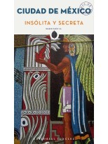 CIUDAD DE MÉXICO.  INSÓLITA Y SECRETA