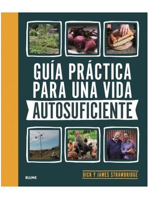 GUÍA PRÁCTICA PARA UNA VIDA AUTOSUFICIENTE