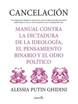 CANCELACIÓN. MANUAL CONTRA LA DICTADURA DE LA IDEOLOGÍA, EL PENSAMIENTO BINARIO