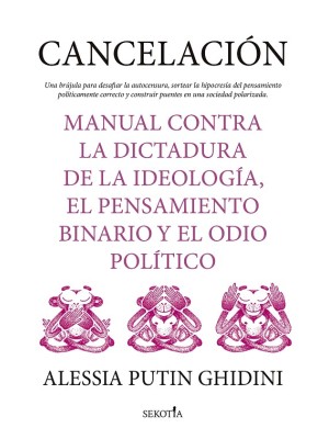 CANCELACIÓN. MANUAL CONTRA LA DICTADURA DE LA IDEOLOGÍA, EL PENSAMIENTO BINARIO
