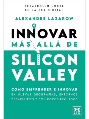 INNOVAR MÁS ALLÁ DE SILICON VALLEY