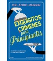 EXQUISITIOS CRÍMENES PARA PRINCIPIANTES