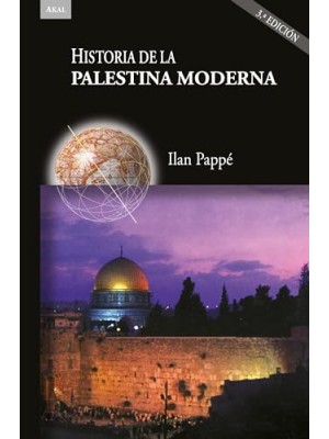 HISTORIA DE LA PALESTINA MODERNA (3ª ED.)