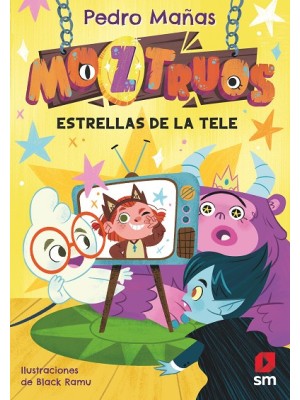 MOZTRUOS 4 ESTRELLAS DE LA TELE