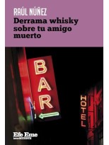 DERRAMA WHISKY SOBRE TU AMIGO MUERTO