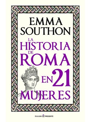 HISTORIA DE ROMA EN 21 MUJERES, LA