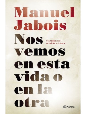 NOS VEMOS EN ESTA VIDA O EN LA OTRA