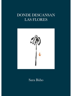DONDE DESCANSAN LAS FLORES
