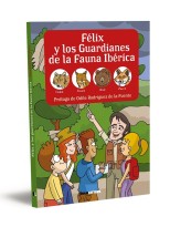 FÉLIX Y LOS GUARDIANES DE LA FAUNA IBÉRICA. LOBO, LINCE, OSO Y ZORRO