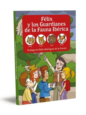 FÉLIX Y LOS GUARDIANES DE LA FAUNA IBÉRICA. LOBO, LINCE, OSO Y ZORRO