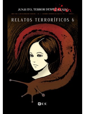 JUNJI ITO, TERROR DESPEDAZADO VOL. 18 - RELATOS TERRORÍFICOS 6