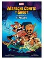 MAPACHE COHETE Y GROOT. LA BÚSQUEDA DE STARLORD