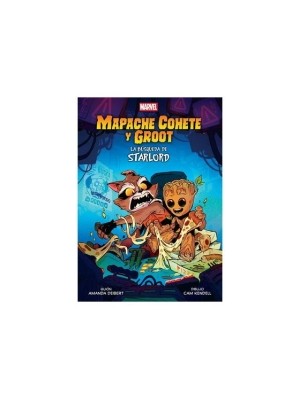 MAPACHE COHETE Y GROOT. LA BÚSQUEDA DE STARLORD