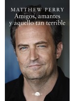 AMIGOS, AMANTES Y AQUELLO TAN TERRIBLE (BOLSILLO)
