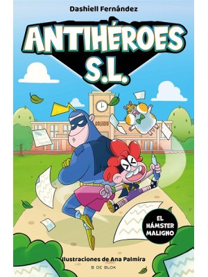 ANTIHEROES SL 1 EL HAMSTER MALIGNO