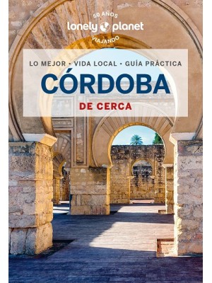 CÓRDOBA DE CERCA (LONELY PLANET)