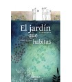 JARDÍN QUE HABITAS, EL