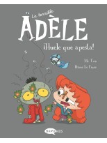 TERRIBLE ADÈLE 11 ¡HUELE QUE APESTA!