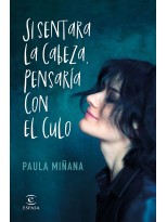 SI SENTARA LA CABEZA, PENSARÍA CON EL CULO