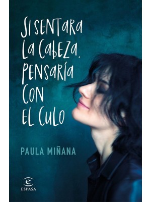 SI SENTARA LA CABEZA, PENSARÍA CON EL CULO