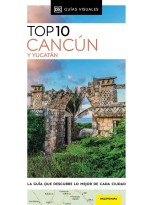 CANCÚN Y YUCATÁN (GUÍAS VISUALES TOP 10)