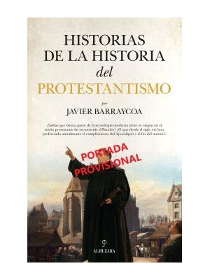 HISTORIAS DE LA HISTORIA DEL PROTESTANTISMO