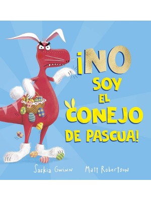 NO SOY EL CONEJO DE PASCUA!
