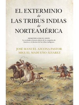 EXTERMINIO DE LAS TRIBUS INDIAS DE NORTEAMÉRICA, EL