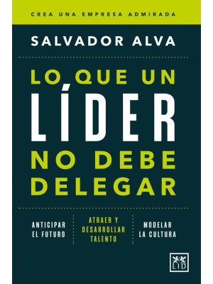 LO QUE UN LÍDER NO DEBE DELEGAR