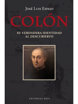 COLÓN. SU VERDADERA IDENTIDAD AL DESCUBIERTO