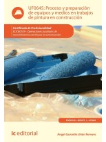 PROCESO Y PREPARACIÓN DE EQUIPOS Y MEDIOS EN TRABAJOS DE PINTURA EN CONSTRUCCIÓN UF0645