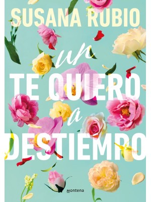 TE QUIERO A DESTIEMPO, UN