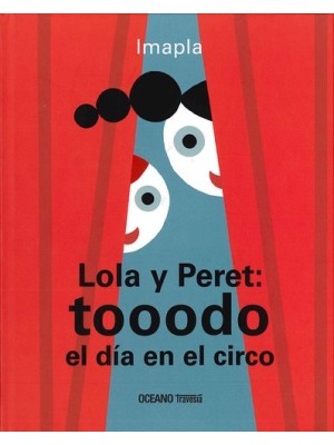LOLA Y PERET: TOOODO EL DÍA EN EL CIRCO